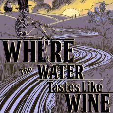 Where the Water Tastes Like Wine