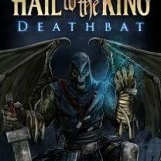 Hail to the King: Deathbat