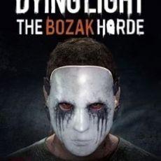 Dying Light: The Bozak Horde