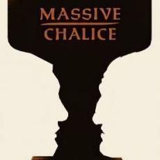 Massive Chalice Massive Chalice