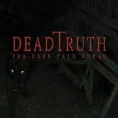 DeadTruth: The Dark Path Ahead