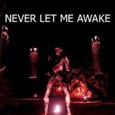 Never Let Me Awake