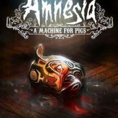 Amnesia A Machine for Pigs