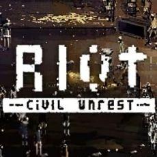 RIOT - Civil Unrest