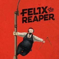 Felix The Reaper