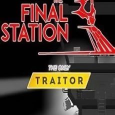 The Final Station: The only Traitor
