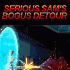 Serious Sam's Bogus Detour
