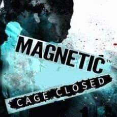 Magnetic: Cage Closed