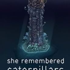 She Remembered Caterpillars