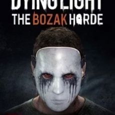 Dying Light: The Bozak Horde