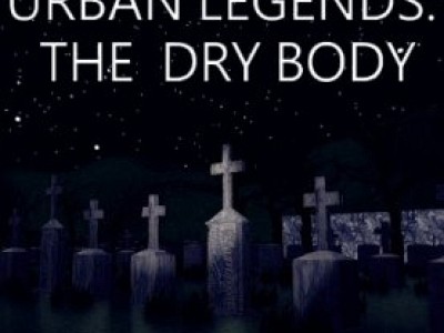Urban Legends: The Dry Body
